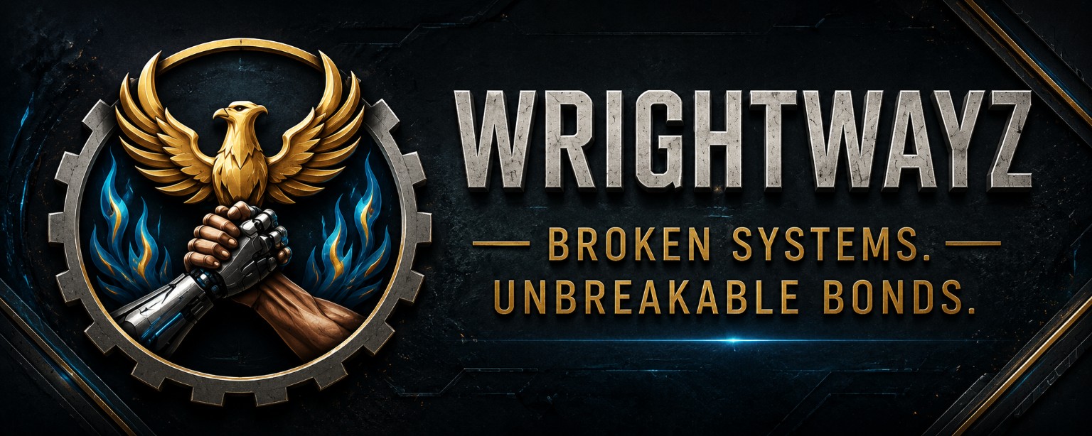 WrightWayz — Broken Systems. Unbreakable Bonds.